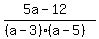 %285a-+12%29%2F%28%28a+-+3%29%28a+-5%29%29