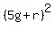 (5g+r)^2