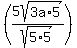 %285sqrt%283a%2A5%29%2Fsqrt%285%2A5%29%29