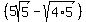 %285sqrt%285%29-sqrt%284%2A5%29%29
