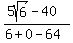 %285sqrt%286%29-40%29%2F%286%2B0-64%29