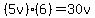 %285v%29%2A%286%29=30v