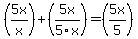 %285x%2Fx%29%2B%285x%2F5x%29=%285x%2F5%29