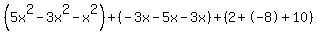 %285x%5E2-3x%5E2-x%5E2%29%2B%28-3x-5x-3x%29%2B%282%2B-8%2B10%29