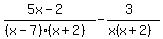 %285x-2%29%2F%28%28x+-+7%29%28x+%2B+2%29%29+-+%283%29%2F%28x%28x+%2B+2%29%29