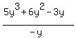 %285y%5E3%2B6y%5E2-3y%29%2F%28-y%29