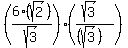 %286%28sqrt%282%29%29%2Fsqrt%283%29%29+%2A+%28%28sqrt%283%29%29%2F%28%28sqrt%283%29%29%29%29