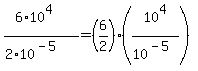 (6*10^4)/(2*10^(-5))=(6/2)*(10^4/10^(-5))