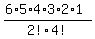 (6*5*4*3*2*1)/2!4!