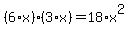 (6*x)*(3*x)=18*x^2