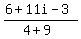 (6+11i-3)/(4+9)