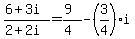 (6+3i)/(2+2i)=(9)/(4)-(3/4)i