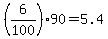 (6/100)*90=5.4