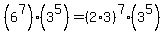 %286%5E7%29%283%5E5%29+=+%282%2A3%29%5E7%283%5E5%29