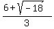 %286+%2B+sqrt%28-18%29%29%2F3
