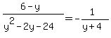 (6-y)/(y^2-2y-24)=-(1)/(y+4)