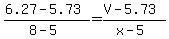 %286.27+-+5.73%29+%2F+%288+-+5%29+=+%28V+-+5.73%29+%2F+%28x+-+5%29