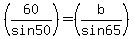 %2860%2Fsin50%29+=+%28b%2Fsin65%29