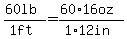 %2860+lb%29%2F%281+ft%29=%2860%2A16+oz%29%2F%281%2A12+in%29