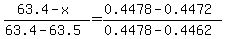 (63.4-x)/(63.4-63.5)=(0.4478-0.4472)/(0.4478-0.4462)