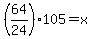 %2864%2F24%29%2A105=x