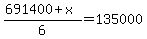 %28691400%2Bx%29%2F6=135000