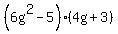 %286g%5E2-5%29%284g%2B3%29