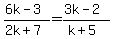 (6k-3)/(2k+7)=(3k-2)/(k+5)