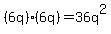 %286q%29%2A%286q%29=36q%5E2