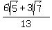 (6sqrt(5) + 3sqrt(7))/13