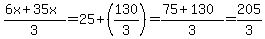 (6x+35x)/3=25+(130/3)=(75+130)/3=205/3