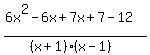 %286x%5E2-6x%2B7x%2B7-12%29%2F%28%28x%2B1%29%28x-1%29%29