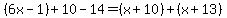 %286x-1%29%2B10-14+=+%28x%2B10%29+%2B+%28x%2B13%29