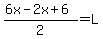 %286x-2x%2B6%29%2F2=L