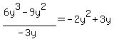 (6y^3 - 9y^2)/(-3y)=-2y^2+3y
