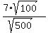 (7*sqrt(100))/(sqrt(500))