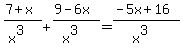 %287%2Bx%29%2F%28x%5E3%29%2B%289-6x%29%2F%28x%5E3%29=%28-5x%2B16%29%2F%28x%5E3%29