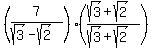 (7/(sqrt(3)-sqrt(2)))((sqrt(3)+sqrt(2))/(sqrt(3)+sqrt(2)))