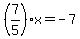 %287%2F5%29%2Ax=-7