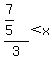 %287%2F5%29%2F3+%3C+x