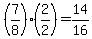 %287%2F8%29%282%2F2%29=14%2F16