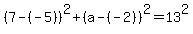 %287-%28-5%29%29%5E2+%2B+%28a-%28-2%29%29%5E2+=+13%5E2