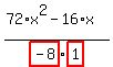 %2872%2Ax%5E2-16%2Ax%29%2Fhighlight_red%28+-8+%29%2Fhighlight_red%28+1+%29