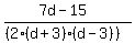 (7d - 15)/((2(d+3)(d-3)))