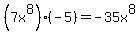 %287x%5E8%29%2A%28-5%29=-35x%5E8