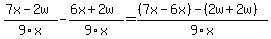 %287x-2w%29%2F9x-%286x%2B2w%29%2F9x+=+%28%287x-6x%29-%282w%2B2w%29%29%2F9x