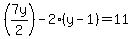 %287y%2F2%29-2%28y-1%29=11%29
