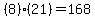 (8)(21)=168