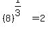 %288%29%5E%281%2F3%29+=+2