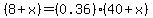 %288%2Bx%29+=+%280.36%29%2840%2Bx%29